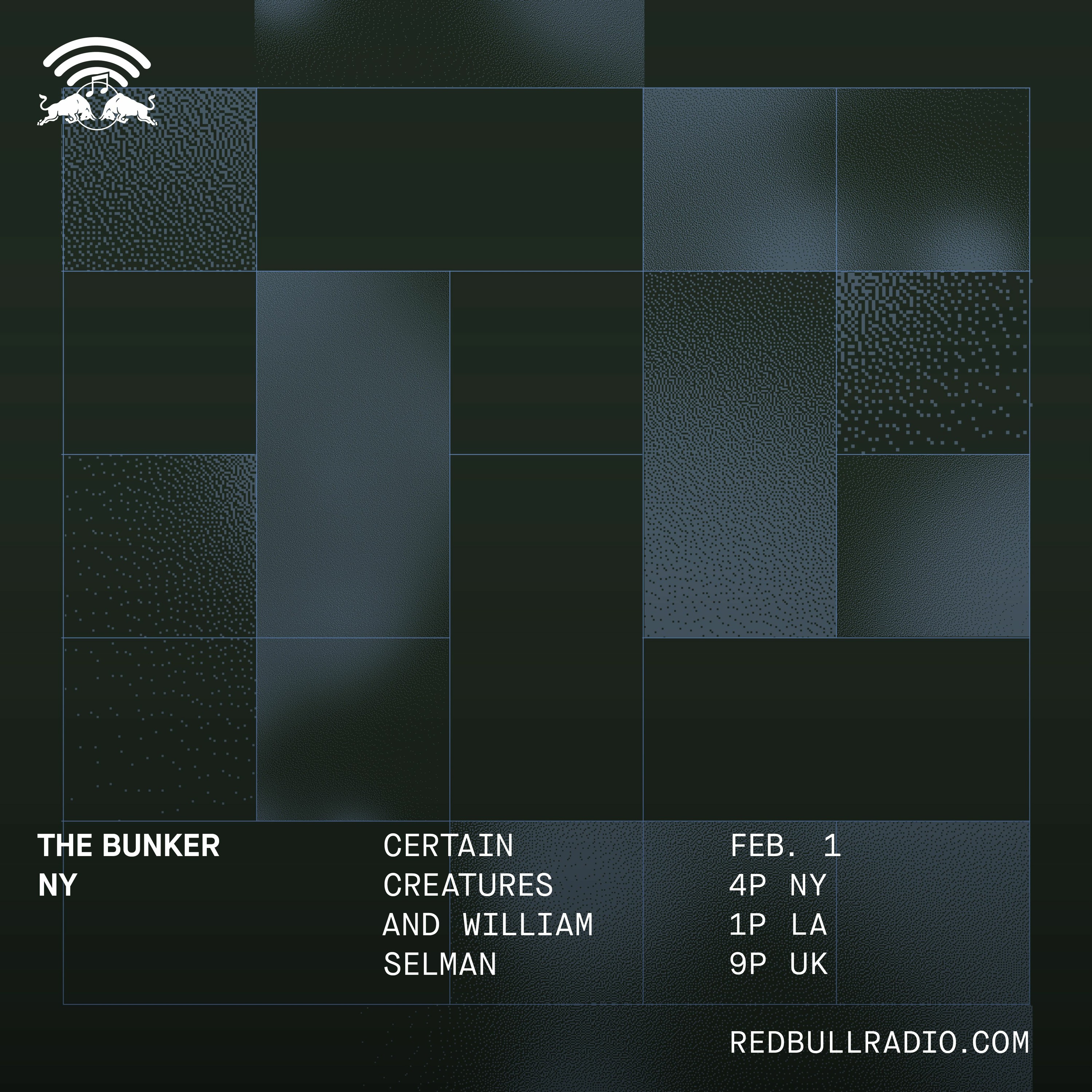 The Bunker on Red Bull Radio: William Selman & Certain Creatures 2/1/2018 episode artwork