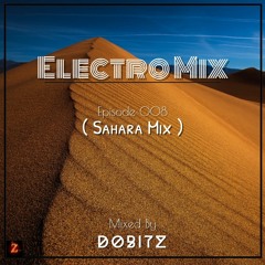 Electro Mix(Sahara Mix)Episode 008