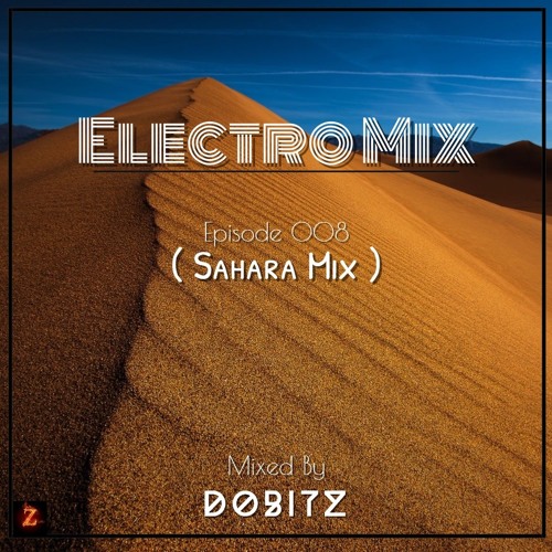 Electro Mix(Sahara Mix)Episode 008