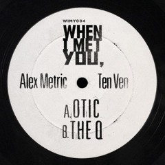 Alex Metric & Ten Ven - Otic (Original Mix)