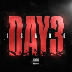 Lgado - Day 3 (Freestyle) [Prod. by Bilbo]