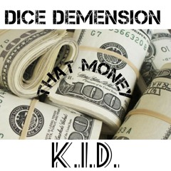 Dice Dimension X Kid - That Money