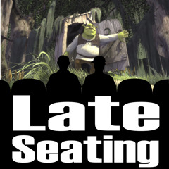 Late Seating 76: Shrek