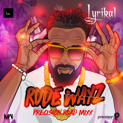 Lyrikal - Rude Wayz (Precision Road Mix)