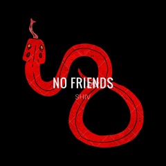 No Friends (Prod. Reckless Beats)