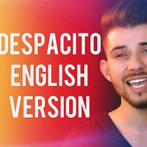Luis Fonsi Justin Bieber Despacito Slowly English Version