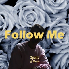Squalzz Ft Nadia - Follow Me