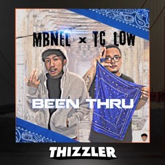 MBNel x TC Low - Been Thru (Prod. A1 Beam) [Thizzler.com Exclusive]