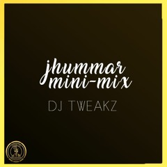 Jhummar - Mini Mix - DJ Tweakz