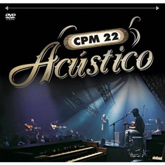 DVD COMPLETO - CPM 22   Acustico