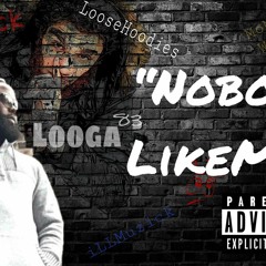 Nobody Like Me ft. Looga83