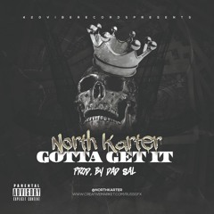 Gotta Get It (Prod. By DAD $AL)