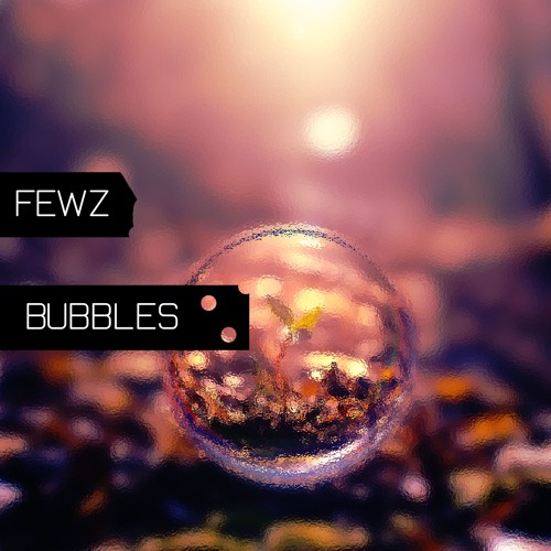 Bubbles (OUT NOW on Spotify & ITunes)