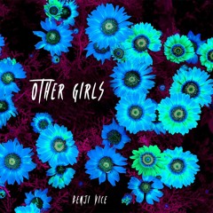 BENJI VICE - OTHER GIRLS (Prod. by Benji Vice) Video In Description
