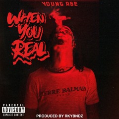 When You Real (PROD. RKYBNDZ)