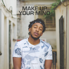 Make Up Your Mind ft. Symphony