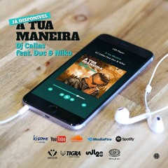 DJ Callas - À Tua Maneira Feat Duc & Niiko"Bateu Bwé"