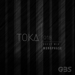 GBS Presents - TOKA #15 [Guests: Monophase]