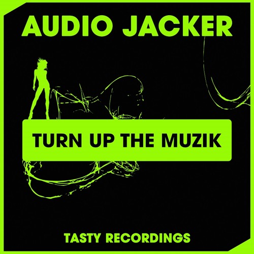 Audio Jacker - Turn Up The Muzik (Radio Mix)
