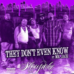 Slowpoke FT Mr.jack - They Dont Even Know