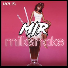 MILKSHAKE  [MIR BOOTLEG]