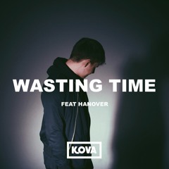 Wasting Time (feat. HANOVER)