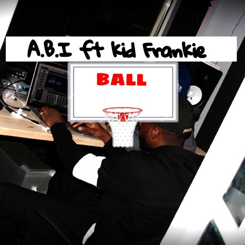 abieye - Ball Ft. Kid Frankie