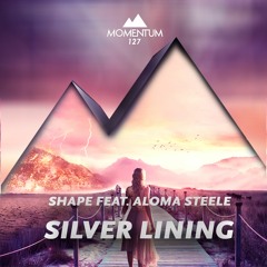 Shape feat. Aloma Steele - Silver Lining
