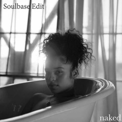 Ella Mai - Naked(Soulbase Edit)