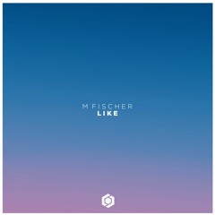 M. Fischer - LIKE