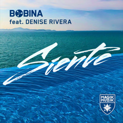 Bobina - Siente (feat. Denise Rivera)