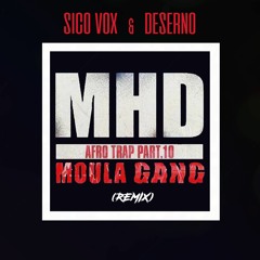 MHD - AFRO TRAP Part. 10 (Moula Gang) [Sico Vox & Deserno Remix]