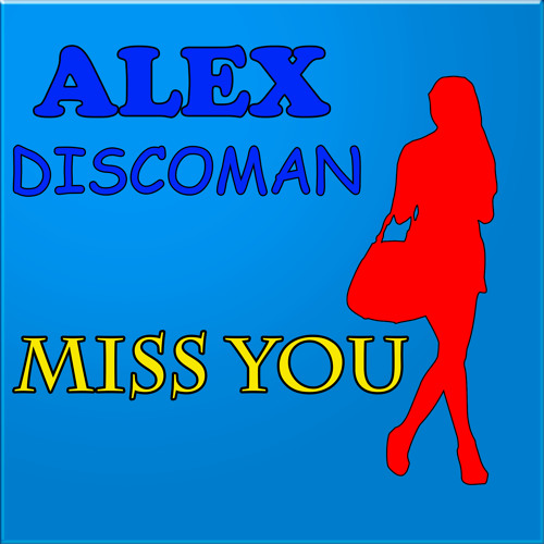 Alex DiscoMan - Miss You (Preview)
