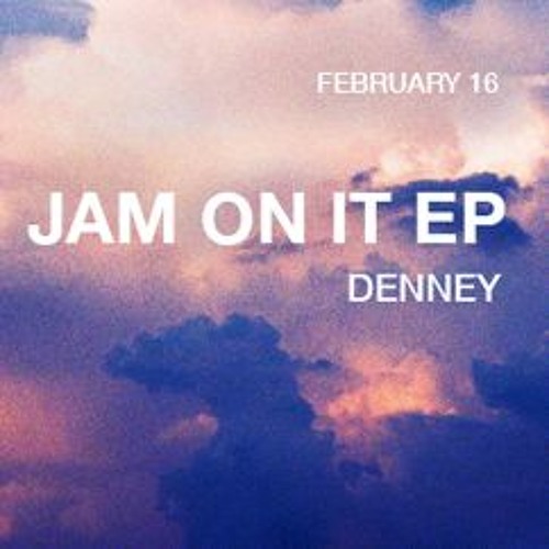 Denney - Jam On It