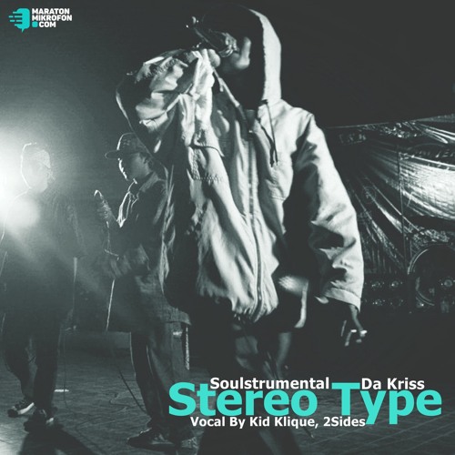 Da Kriss - Stereo Type (Feat. Kid Klique, 2Sides)