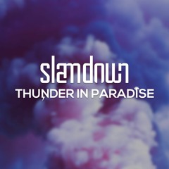 Slamdown - Thunder In Paradise (Original Mix)