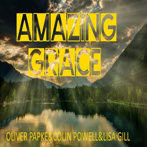 Oliver Papke & Colin Powell& Lisa Gill - AMAZING GRACE ( COVER SONG )