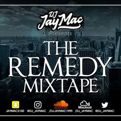 THE REMEDY MIXTAPE - MIXED BY DJ JAY MAC
