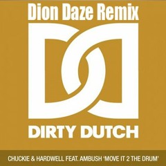 Chuckie & Hardwell - Move It 2 The Drum(Dion Daze Remix)