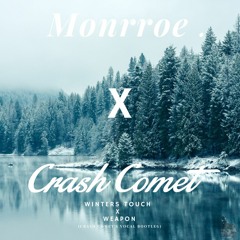 Monrroe - Winter Touch X Weapon (Crash Comet's Vocal Bootleg)