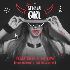 Costa Gold, Mc Davi - Sensual Girl (Cool Keedz & Malik Mustache Remix)