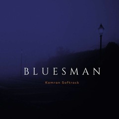 Kamran Softrock — Bluesman