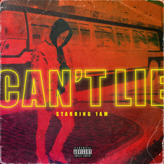 1 AM - Can't Lie