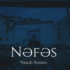 Yaqub İlyasov — Nəfəs