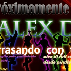 PURO SENTIMIENTO [ SI SABEN COMO ME PONGO PA QUE ME INVITAN ALEX DJ REMIX 2018