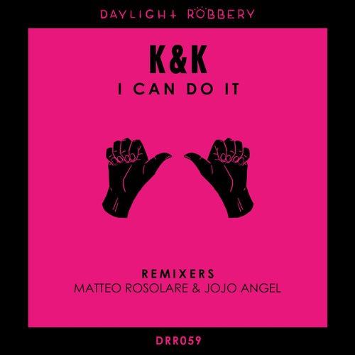Premiere: K & K - I Can Do It (Matteo Rosolare & Jojo Angel Remix) [HOUSE]