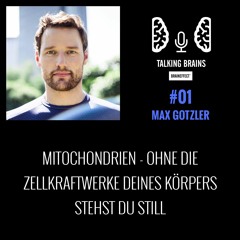 01 | Mitochondrien - Ohne die Zellkraftwerke deines Körpers stehst du still - mit Max Gotzler