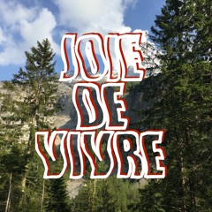 Joie De Vivre