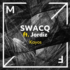 SWACQ - Kayos Ft. Jordiz