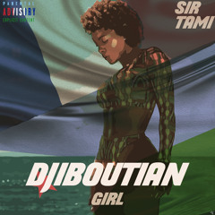 Sir Tami - Djiboutian Girl (Prod.by MYV)